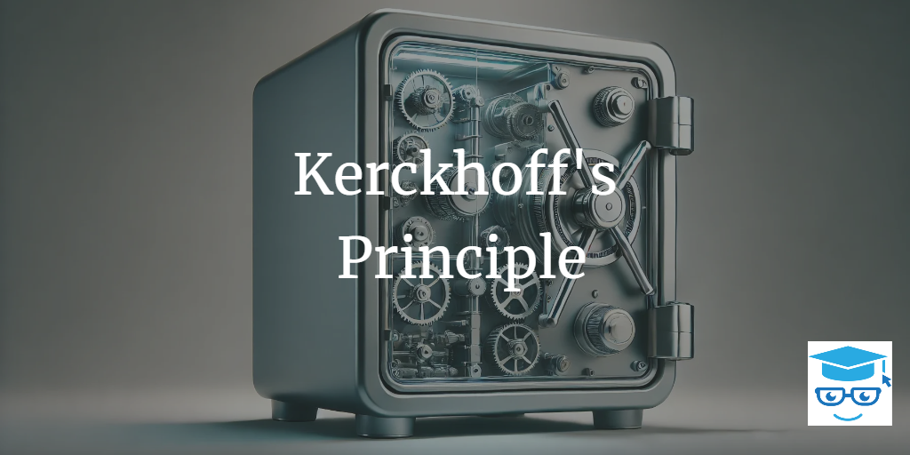 Kerckhoffs’s Principle (or Law) in Software Engineering